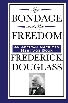 My Bondage and My Freedom (an African American Heritage Book)