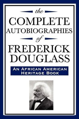 Douglass, F: Complete Autobiographies of Frederick Douglas (