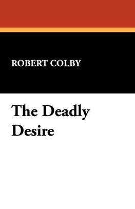 The Deadly Desire