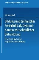 Bildung und technischer Fortschritt als Determinanten wirtschaftlicher Entwicklung