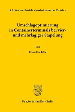 Umschlagoptimierung in Containerterminals bei vier- und mehrlagiger Stapelung.