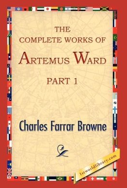 The Complete Works of Artemus Ward, Part 1