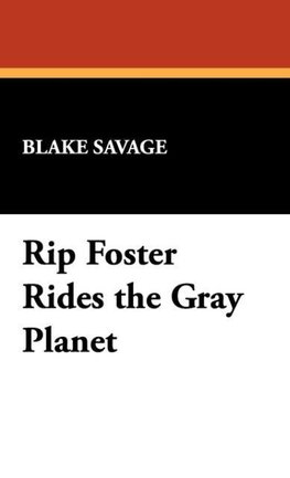 Rip Foster Rides the Gray Planet