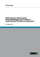 Mythologie bei Heinrich Heine: Vergegenwärtigung und Funktion in seinem Gedicht "Die Götter Griechenlands"