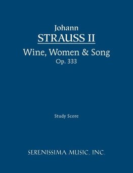 Wine, Women & Song, Op.333