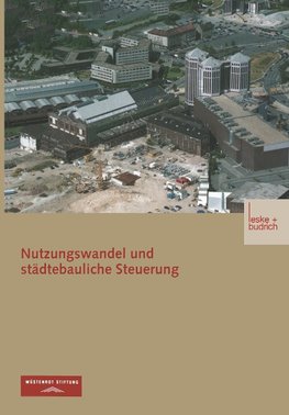 Nutzungswandel und städtebauliche Steuerung