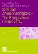 Streitfall Zweisprachigkeit - The Bilingualism Controversy