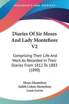 Diaries Of Sir Moses And Lady Montefiore V2