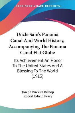 Uncle Sam's Panama Canal And World History, Accompanying The Panama Canal Flat Globe