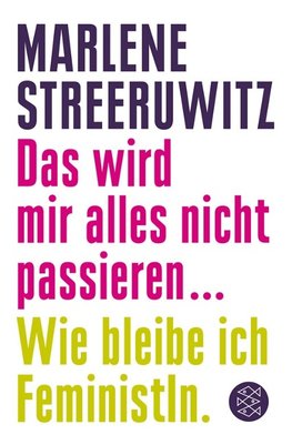 Streeruwitz, M: Das wird mir alles nicht passieren