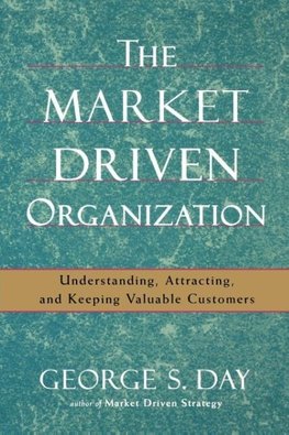 The Market Driven Organization