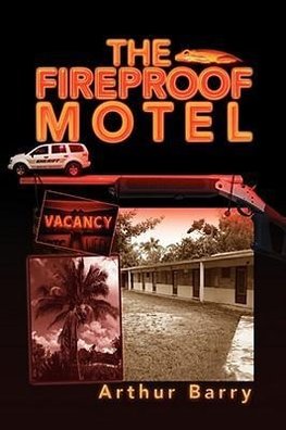 The Fireproof Motel