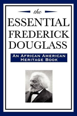 The Essential Frederick Douglass (an African American Heritage Book)