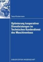 Optimierung kooperativer Dienstleistungen im Technischen Kundendienst des Maschinenbaus