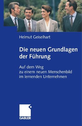 Die neuen Grundlagen der Führung