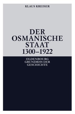 Der Osmanische Staat 1300-1922