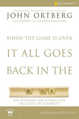 When the Game Is Over, It All Goes Back in the Box Participant's Guide