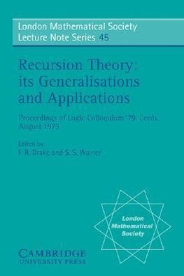 Recursion Theory, Its Generalisations and Applications