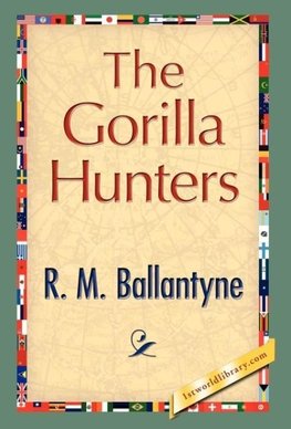 The Gorilla Hunters