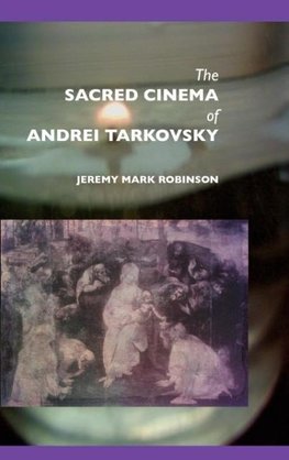 The Sacred Cinema of Andrei Tarkovsky