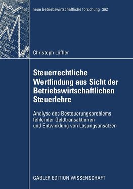 Steuerrechtliche Wertfindung aus Sicht der Betriebswirtschaftlichen Steuerlehre