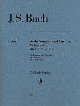 Sonaten und Partiten BWV 1001-1006 für Violine solo (unbezeichnete und bezeichnete Stimme)