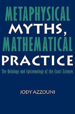 Metaphysical Myths, Mathematical Practice