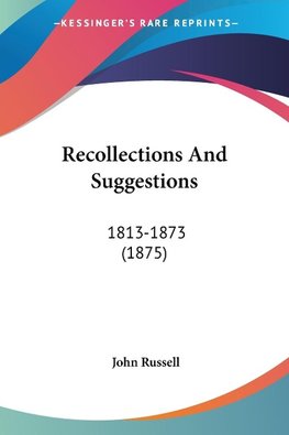 Recollections And Suggestions