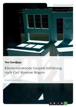 Klientenzentrierte Gesprächsführung nach Carl Ransom Rogers