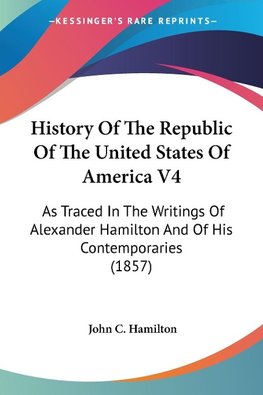 History Of The Republic Of The United States Of America V4