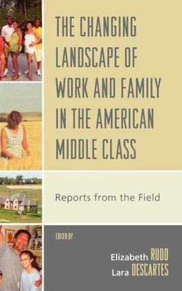 The Changing Landscape of Work and Family in the American Middle Class