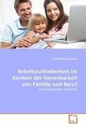 Arbeitszufriedenheit im Kontext der Vereinbarkeit von Familie und Beruf