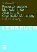 Prozessorientierte Methoden in der Arbeits- und Organisationsforschung