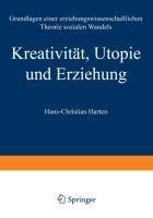 Kreativität, Utopie und Erziehung