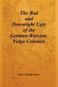 The Bad and Downright Ugly of the German-Russian Volga Colonies