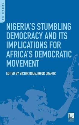 Nigeria's Stumbling Democracy and Its Implications for Africa's Democratic Movement