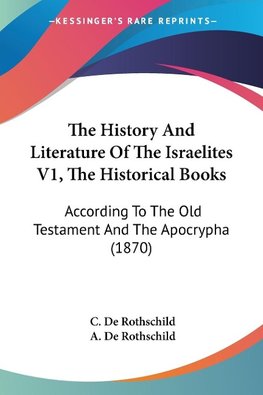 The History And Literature Of The Israelites V1, The Historical Books