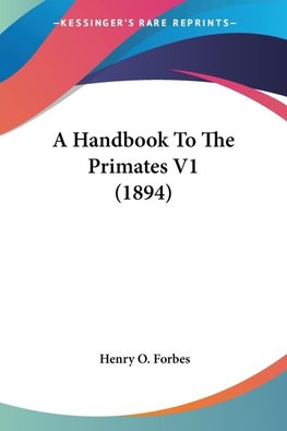 A Handbook To The Primates V1 (1894)