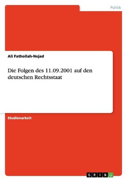 Die Folgen des 11.09.2001 auf den deutschen Rechtsstaat