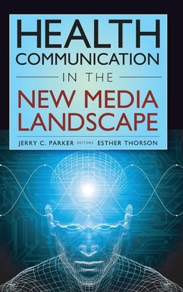 Health Communication in the New Media Landscape