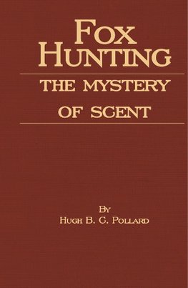 Pollard, H: Fox Hunting - The Mystery of Scent