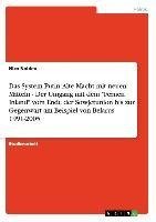 Das System Putin: Alte Macht mit neuen Mitteln - Der Umgang mit dem  "Fernen Inland" vom Ende der Sowjetunion bis zur Gegenwart am Beispiel von Belarus 1991-2005