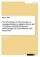 Die Behandlung von Beteiligungen an Kapitalgesellschaften inklusive der mit der Beteiligung zusammenhängenden Aufwendungen im Unternehmens- und Steuerrecht