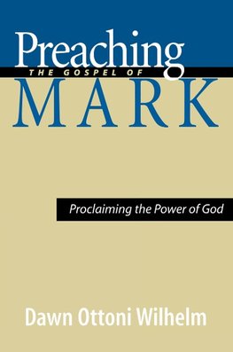 Preaching the Gospel of Mark