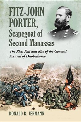 Jermann, D:  Fitz-John Porter, Scapegoat of Second Manassas