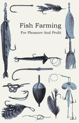 Fish Farming - For Pleasure and Profit