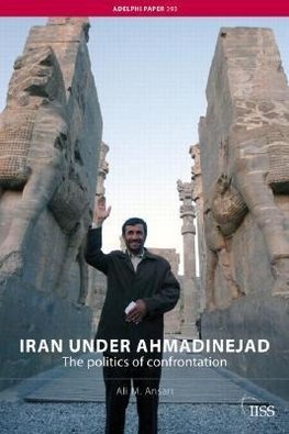 Ansari, A: Iran under Ahmadinejad