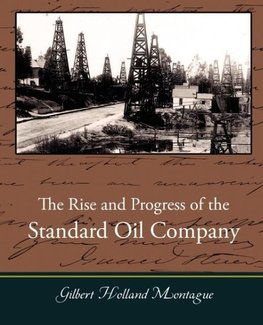 The Rise and Progress of the Standard Oil Company