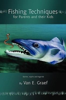 Fishing Techniques for Parents and their Kids