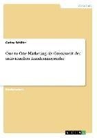 One-to-One-Marketing als Grenzwert der individuellen Kundenansprache